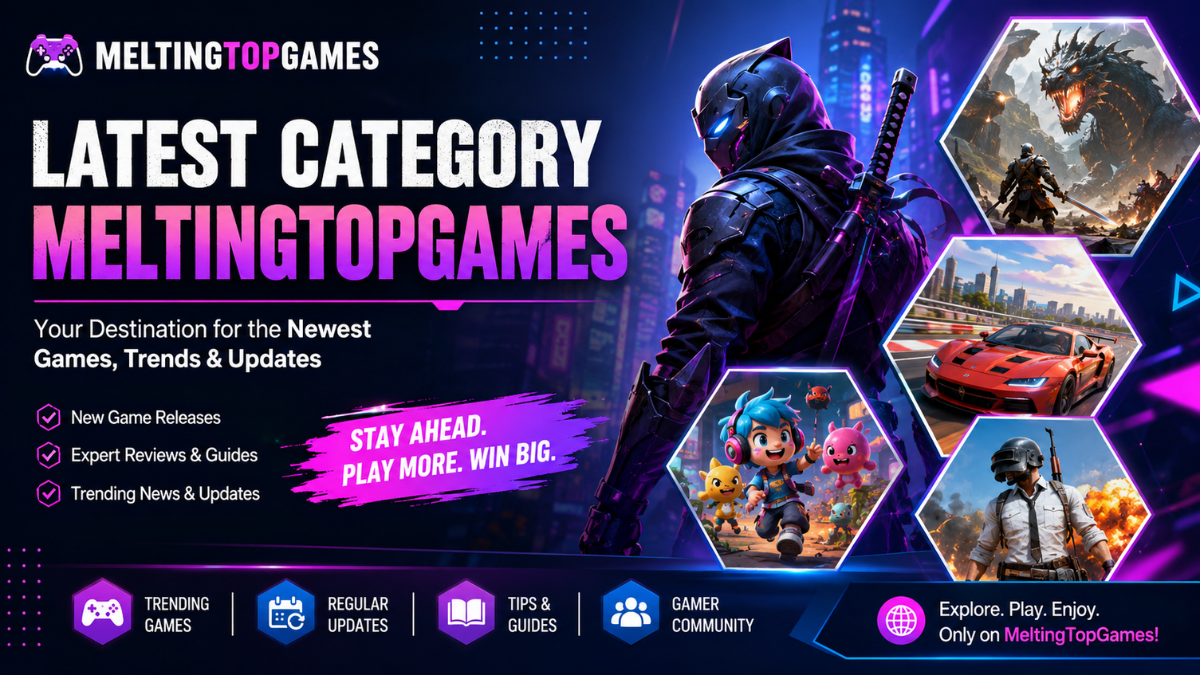 Latest Category MeltingTopGames: Exploring the Newest Trends in Online Gaming